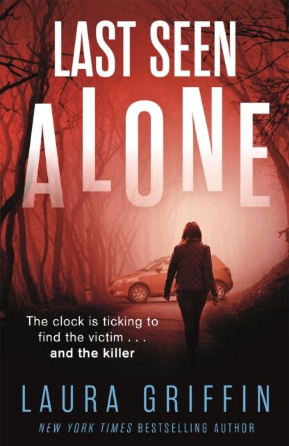 Headline Publishing Group Last Seen Alone : The Heartpounding Thriller You Won'T Be Able To Put Down!