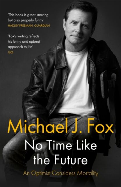 Headline Publishing Group No Time Like The Future : An Optimist Considers Mortality