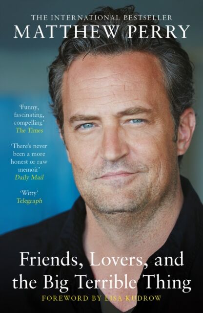 Headline Publishing Group Friends, Lovers And The Big Terrible Thing : The Powerful Memoir From The Beloved Star Of Friends