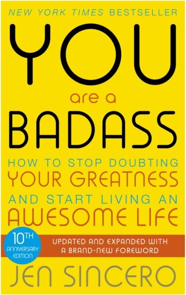 John Murray Press You Are A Badass : How To Stop Doubting Your Greatness And Start Living An Awesome Life