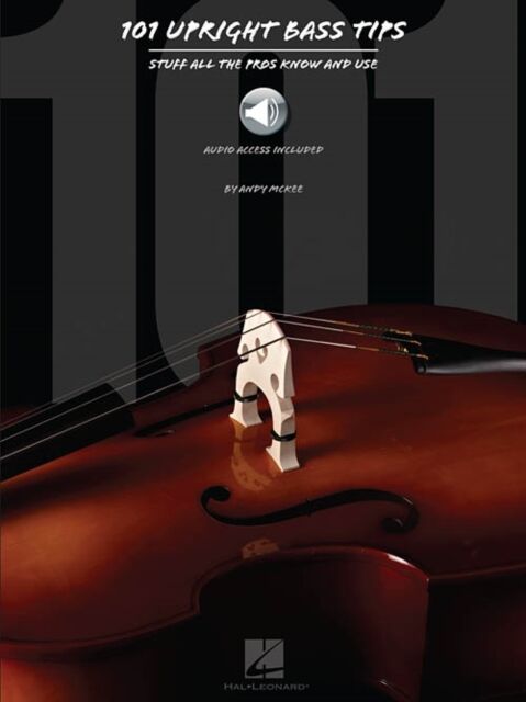 Hal Leonard Corporation 101 Upright Bass Tips : Stuff All The Pros Know And Use