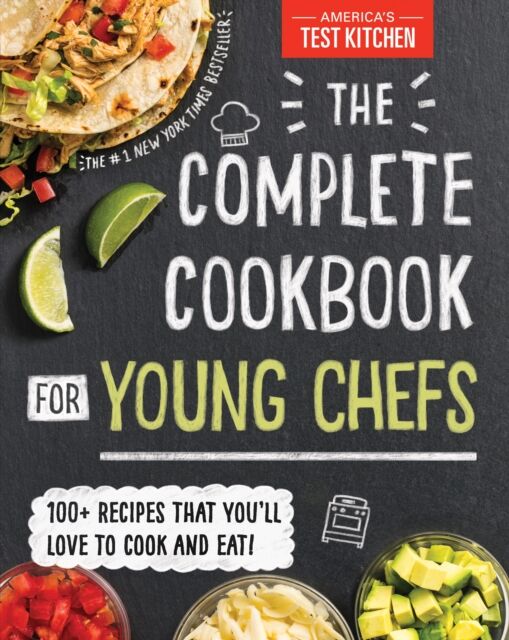 Sourcebooks, Inc The Complete Cookbook For Young Chefs : 100+ Recipes That You'Ll Love To Cook And Eat