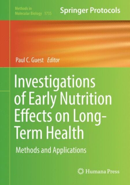 Humana Press Inc. Investigations Of Early Nutrition Effects On Long-Term Health : Methods And Applications