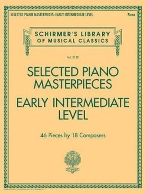 Hal Leonard Corporation Selected Piano Masterpieces - Early Intermediate : 46 Pieces By 18 Composers
