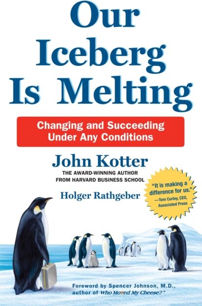 Pan Macmillan Our Iceberg Is Melting : Changing And Succeeding Under Any Conditions