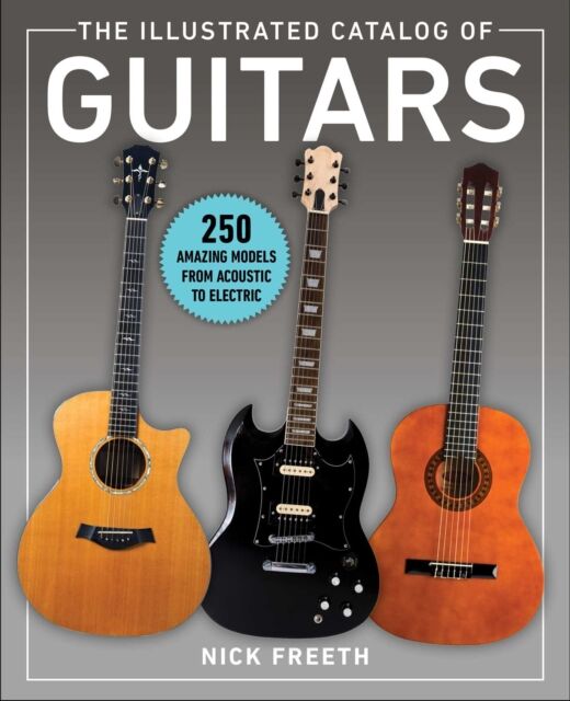 Skyhorse Publishing The Illustrated Catalog Of Guitars : 250 Amazing Models From Acoustic To Electric