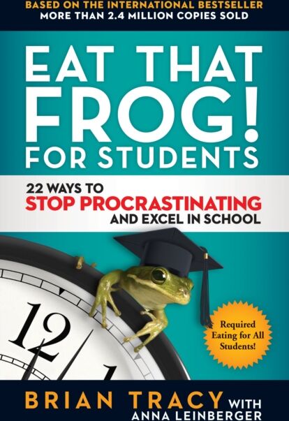 Berrett-Koehler Publishers Eat That Frog! For Students : 22 Ways To Stop Procrastinating And Excel In School