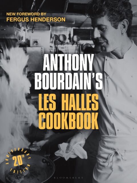 Bloomsbury Publishing PLC Anthony Bourdain'S Les Halles Cookbook : 20th Anniversary Edition