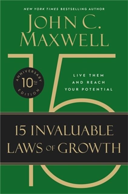 Little, Brown & Company The 15 Invaluable Laws Of Growth (10th Anniversary Edition) : Live Them And Reach Your Potential