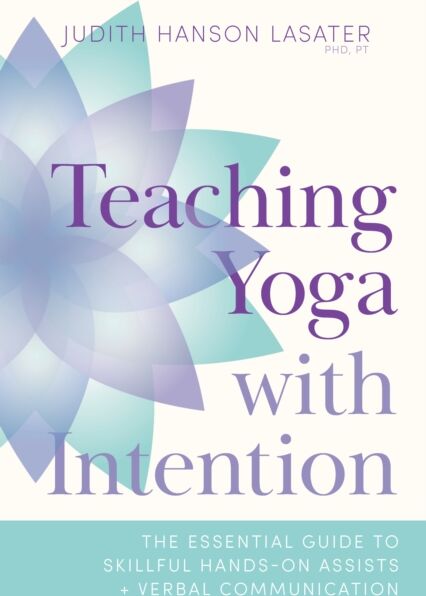 Shambhala Publications Inc Teaching Yoga With Intention : The Essential Guide To Skillful Hands-On Assists And Verbal Communication