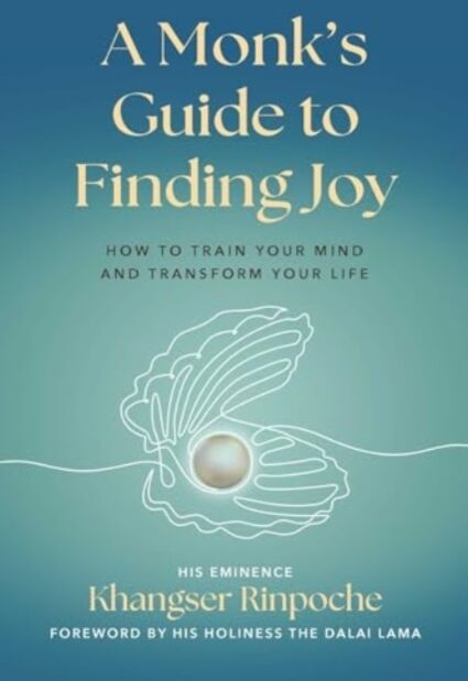 Wisdom Publications,U.S. A Monk'S Guide To Finding Joy : How To Train Your Mind And Transform Your Life