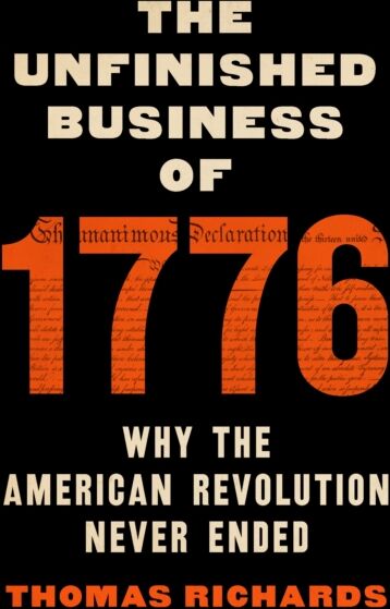 The New Press The Unfinished Business Of 1776 : Why The American Revolution Never Ended