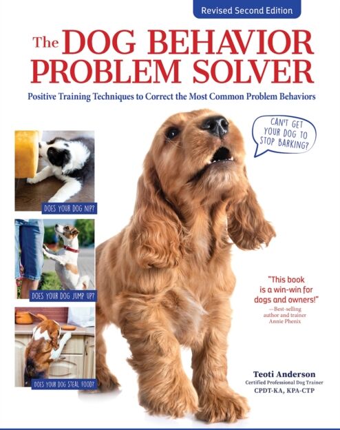 I-5 Publishing The Dog Behavior Problem Solver, 2nd Edition : Positive Training Techniques To Correct The Most Common Problem Behaviors