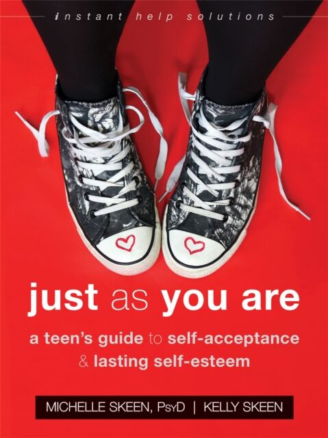 New Harbinger Publications Just As You Are : A Teen'S Guide To Self-Acceptance And Lasting Self-Esteem