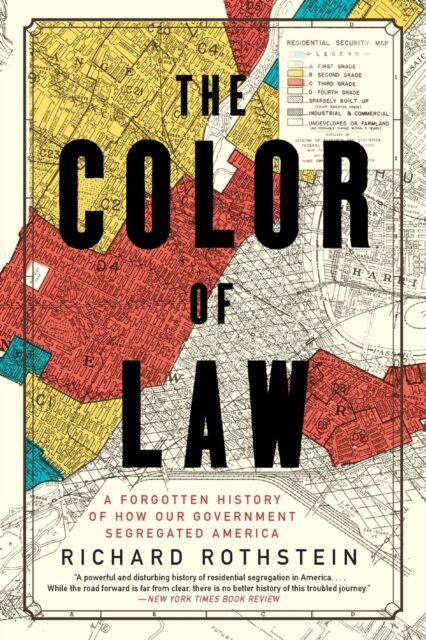 WW Norton & Co The Color Of Law : A Forgotten History Of How Our Government Segregated America