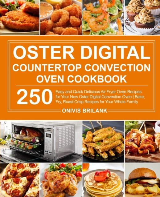 Onivis Brilank Oster Digital Countertop Convection Oven Cookbook