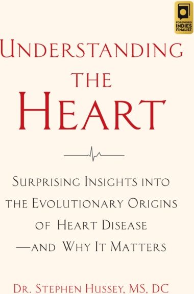 Chelsea Green Publishing Co Understanding The Heart : Surprising Insights Into The Evolutionary Origins Of Heart Disease—and Why It Matters