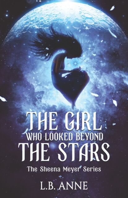 Independently Published The Girl Who Looked Beyond The Stars