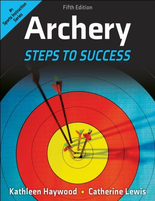 Human Kinetics Publishers Archery : Steps To Success