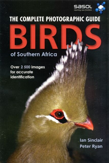 Penguin Random House South Africa Complete Photographic Field Guide Birds Of Southern Africa