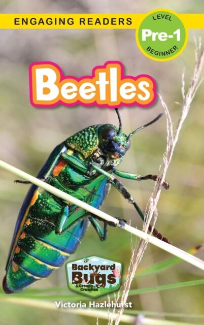 Engage Books Beetles : Backyard Bugs And Creepy-Crawlies (Engaging Readers, Level Pre-1)