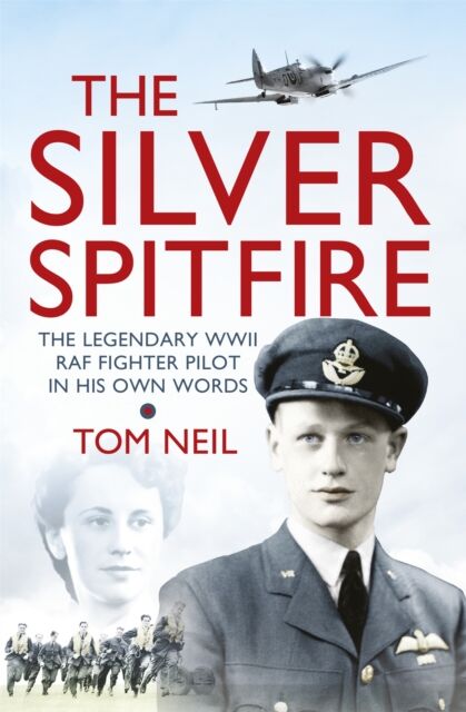 Orion Publishing Co The Silver Spitfire : The Legendary Wwii Raf Fighter Pilot In His Own Words