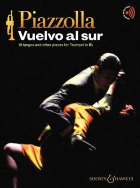 Boosey & Hawkes, London Vuelvo Al Sur : 10 Tangos And Other Pieces For Trumpet In Bb. Trumpet; Piano Ad Libitum.