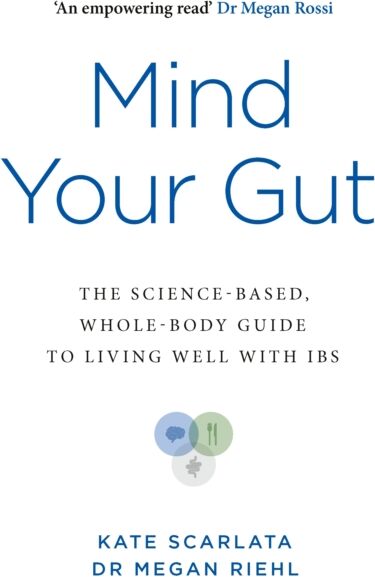 Ebury Publishing Mind Your Gut : The Science-Based, Whole-Body Guide To Living Well With Ibs