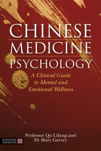 Jessica Kingsley Publishers Chinese Medicine Psychology : A Clinical Guide To Mental And Emotional Wellness