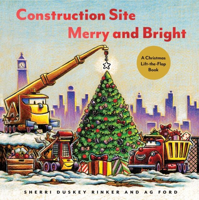 Chronicle Books Construction Site: Merry And Bright : A Christmas Lift-The-Flap Book