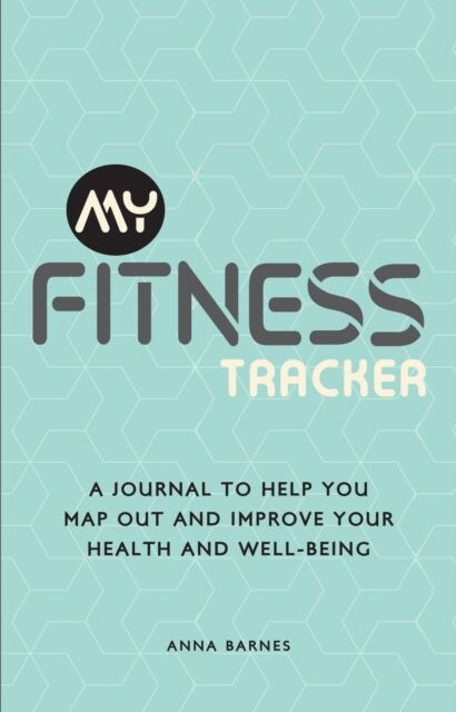 Summersdale Publishers My Fitness Tracker : A Journal To Help You Map Out And Improve Your Health And Well-Being