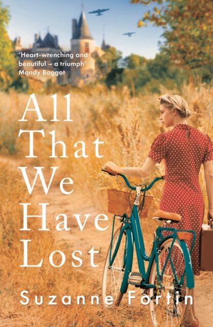 Bloomsbury Publishing PLC All That We Have Lost : Absolutely Unputdownable And Utterly Heartbreaking World War Ii Novel