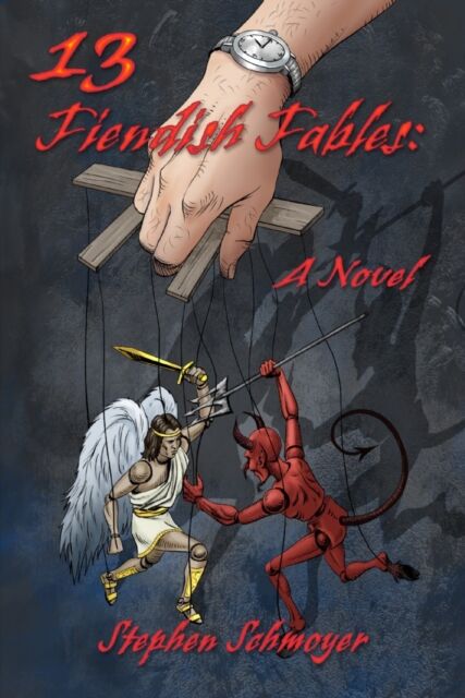 Troubador Publishing 13 Fiendish Fables : A Novel