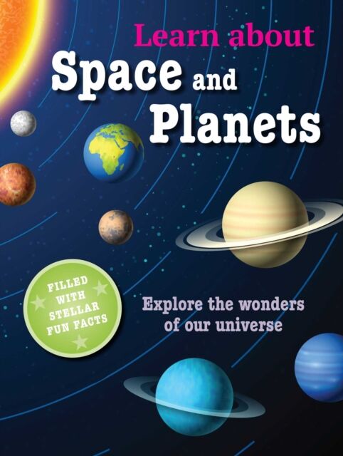 CICO Books Learn About Space And Planets : Explore The Wonders Of Our Universe