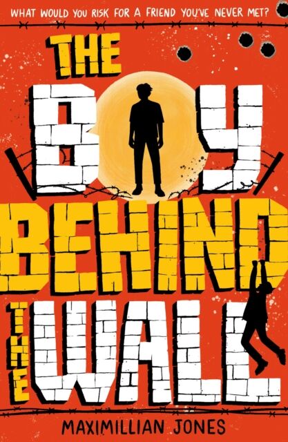 Hachette Children's Group The Boy Behind The Wall : A Page-Turning Thriller Set On Either Side Of The Berlin Wall