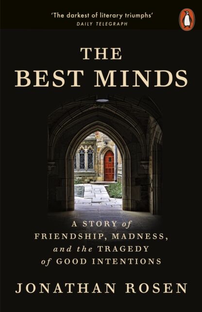 Penguin Books Ltd The Minds : A Story Of Friendship, Madness, And The Tragedy Of Good Intentions