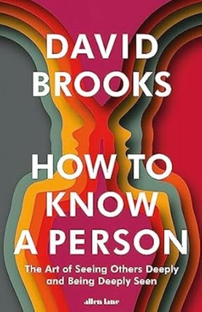 Penguin Books Ltd How To Know A Person : The Art Of Seeing Others Deeply And Being Deeply Seen