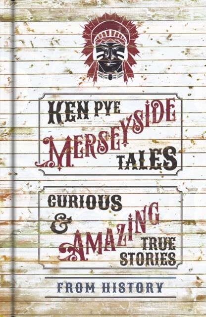 The History Press Ltd Merseyside Tales : Curious And Amazing True Stories From History