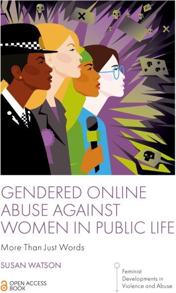 Emerald Publishing Limited Gendered Online Abuse Against Women In Public Life : More Than Just Words