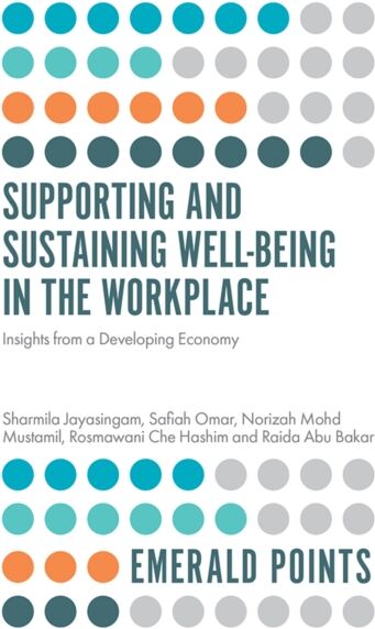 Emerald Publishing Limited Supporting And Sustaining Well-Being In The Workplace : Insights From A Developing Economy