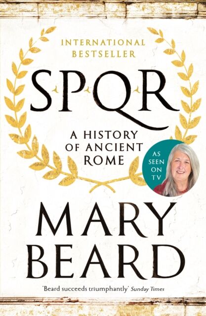 Profile Books Ltd Spqr : A History Of Ancient Rome