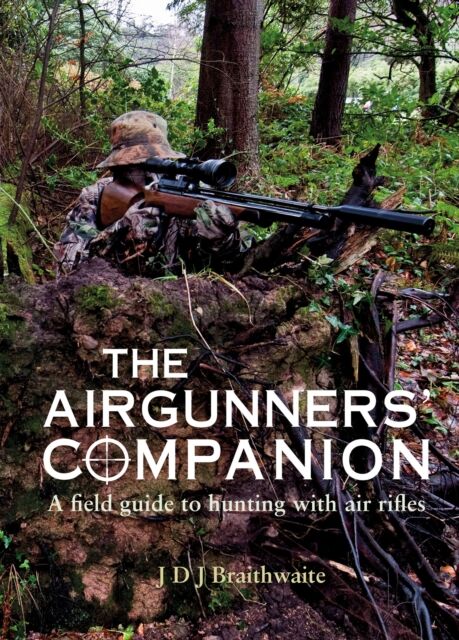 Quiller Publishing Ltd The Airgunner'S Companion : A Field Guide To Hunting With Air Rifles