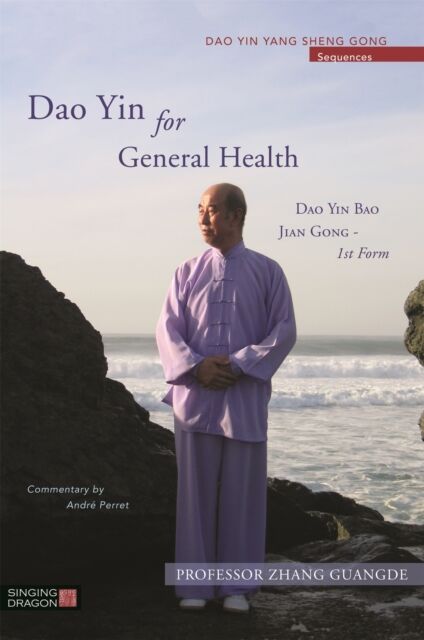 Jessica Kingsley Publishers Dao Yin For General Health : Dao Yin Bao Jian Gong 1st Form