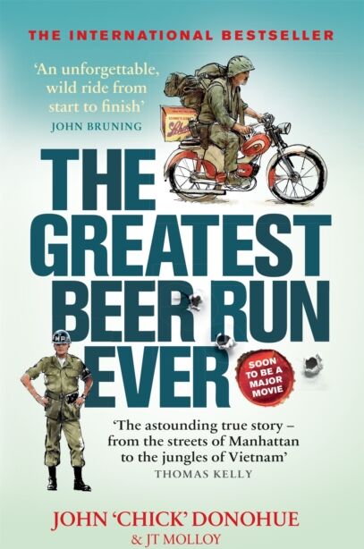 Octopus Publishing Group The Greatest Beer Run Ever : A Crazy Adventure In A Crazy War *now A Major Movie*