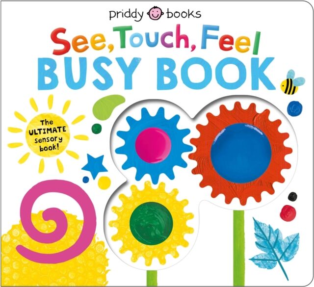 Priddy Books See, Touch, Feel Busy Book : The Ultimate Sensory Book!