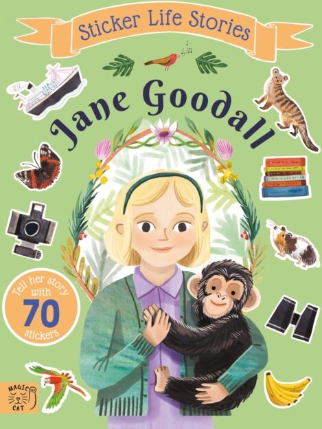 Magic Cat Publishing Jane Goodall : An Inspiring Sticker Story About Curiosity And Courage