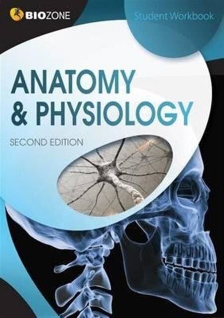 Biozone International Ltd Anatomy & Physiology : Student Workbook