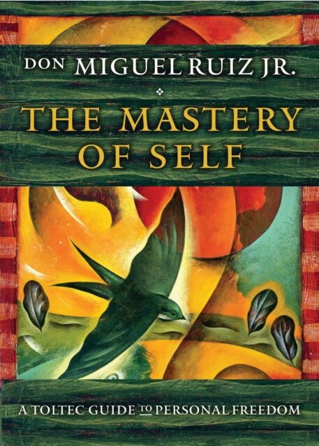 Hierophant Publishing The Mastery Of Self : A Toltec Guide To Personal Freedom