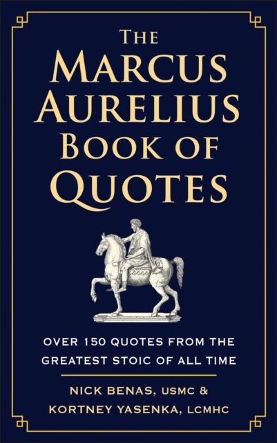Hatherleigh Press,U.S. The Marcus Aurelius Book Of Quotes : Over 150 Quotes From The Greatest Stoic Of All Time