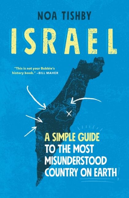Simon & Schuster Israel : A Simple Guide To The Most Misunderstood Country On Earth